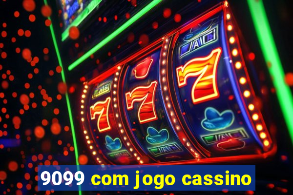 9099 com jogo cassino